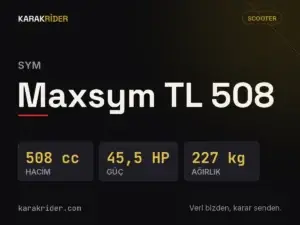 SYM Maxsym TL 508 teknik veri kartı — hacim, güç, ağırlık | KARAKRİDER